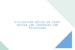 Utilization Review or Chart Review Jobs for Physicians - Hospitalist X